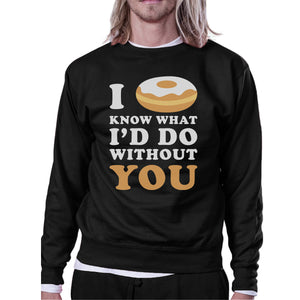 I Doughnut Know Black Sweatshirt Humorous Design Crew Neck Pullover - 365INLOVE