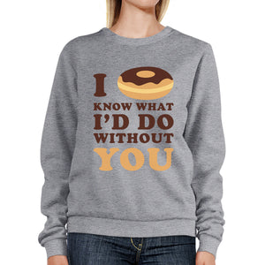 I Doughnut Know Grey Sweatshirt Humorous Design Crew Neck Pullover - 365INLOVE