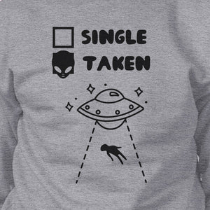 Single Taken Alien Grey Cute Sweatshirt Funny Gift Idea For Friends - 365INLOVE