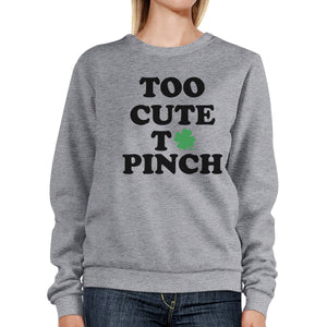 Too Cute To Pinch Grey Unisex Pullover Sweatshirt Cute Design Top - 365INLOVE