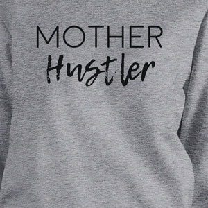 Mother Hustler Gray Unisex Graphic Sweatshirt Mothers Day Gift Idea - 365INLOVE