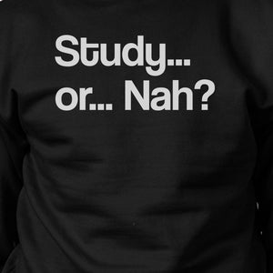 Study Or Nah Black Sweatshirt