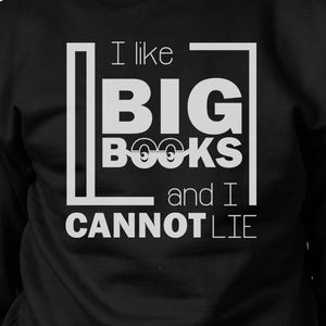 I Like Big Books Cannot Lie Black Sweatshirt