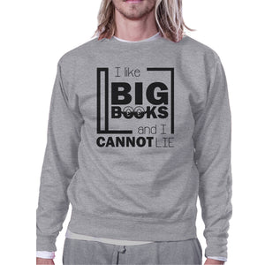 I Like Big Books Cannot Lie Grey Sweatshirt