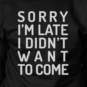 Sorry I'm Late Black Sweatshirt