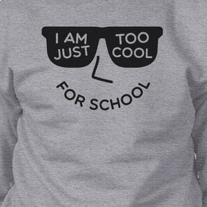 Too Cool For School Grey Sweatshirt