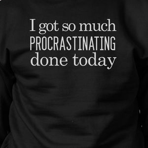 Procrastinating Done Today Black Sweatshirt