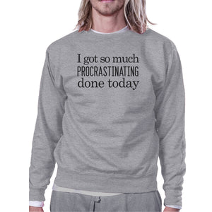 Procrastinating Done Today Grey Sweatshirt