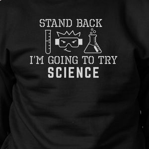 Stand Back Try Science Black Sweatshirt