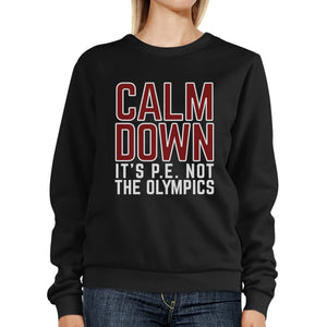 It's PE Not The Olympics Black Sweatshirt