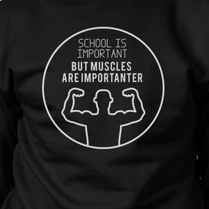 Muscles Are Importanter Black Sweatshirt