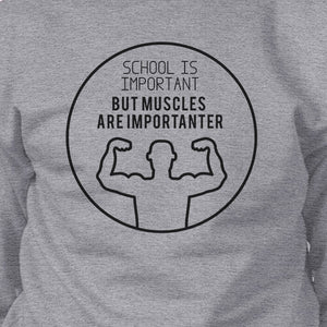 Muscles Are Importanter Grey Sweatshirt