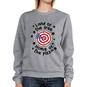 Home Of The Pizza Unisex Grey Funny Graphic 4th Of July Sweatshirt - 365INLOVE