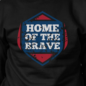 Home Of The Brave Unisex Graphic Sweatshirt Black Crewneck Pullover - 365INLOVE