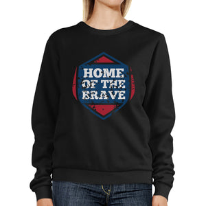 Home Of The Brave Unisex Graphic Sweatshirt Black Crewneck Pullover - 365INLOVE