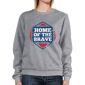 Home Of The Brave Unisex Graphic Sweatshirt Gray Crewneck Pullover - 365INLOVE