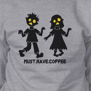 Must Have Coffee Zombies Grey SweatShirt