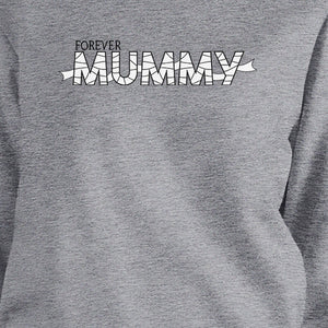 Forever Mummy Grey SweatShirt