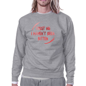 Trust Me I Haven't Been Bitten Blood Grey SweatShirt