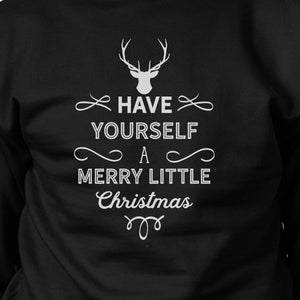 Have Yourself A Merry Little Christmas Black Sweatshirt