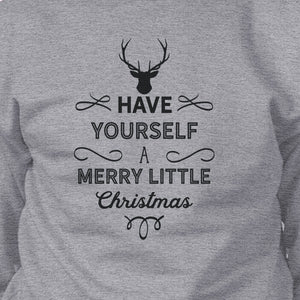 Have Yourself A Merry Little Christmas Grey Sweatshirt