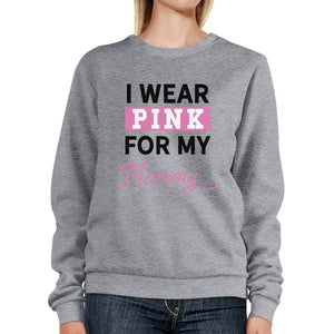 I Wear Pink For My Mommy Sweatshirt