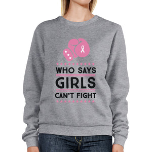 Who Says Girls Can't Fight Sweatshirt