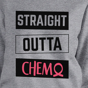 Straight Outta Chemo Breast Cancer Grey SweatShirt