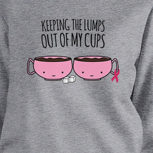 Keeping The Lumps Out Of My Cups Breast Cancer Grey SweatShirt
