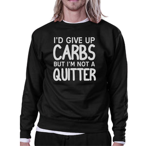 Carbs Quitter Unisex Crewneck Sweatshirt Funny Gym Workout Gift Top