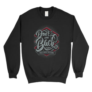 Don't Look Back Unisex Crewneck Sweatshirt For Graduation Gifts