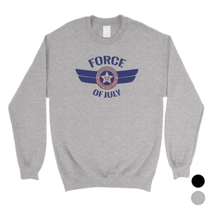 Force Of July Unisex Crewneck Sweatshirt US Airforce Veteran Gifts