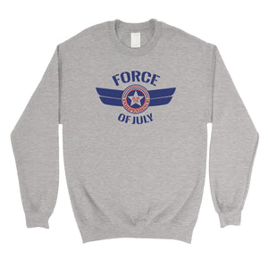 Force Of July Unisex Crewneck Sweatshirt US Airforce Veteran Gifts