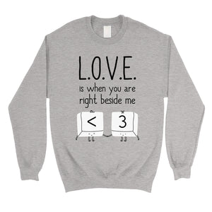 Love When You Are Beside Me Unisex Crewneck Sweatshirt For Couples