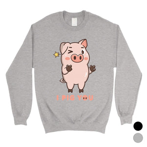 I Pig You Unisex Crewneck Sweatshirt Funny Anniversary Couples Gift