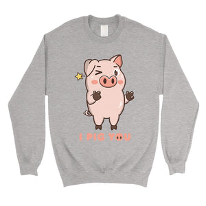 I Pig You Unisex Crewneck Sweatshirt Funny Anniversary Couples Gift