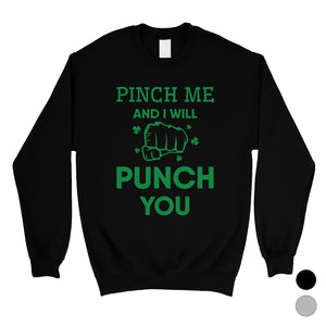 Pinch Me Punch You Sweatshirt Funny Saint Patrick's Day Outfit