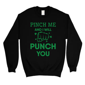 Pinch Me Punch You Sweatshirt Funny Saint Patrick's Day Outfit