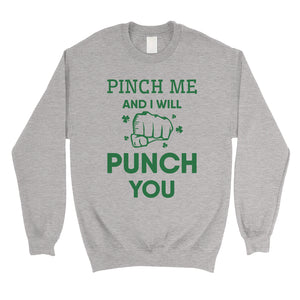 Pinch Me Punch You Sweatshirt Funny Saint Patrick's Day Outfit