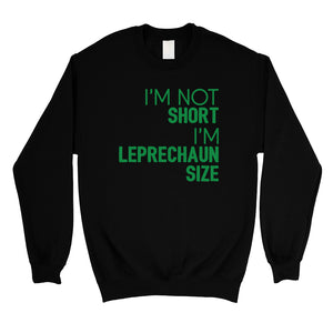 Not Short Leprechaun Size Sweatshirt Saint Patrick's Day Outfit