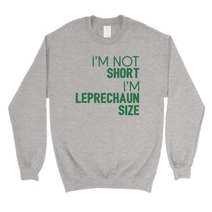 Not Short Leprechaun Size Sweatshirt Saint Patrick's Day Outfit