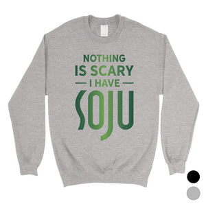 Nothing Scary Soju Unisex Crewneck Sweatshirt Silly Amusing Great