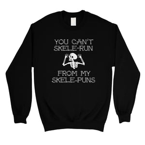 You Can't Skelerun From My Skelepuns Unisex Crewneck Sweatshirt