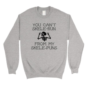 You Can't Skelerun From My Skelepuns Unisex Crewneck Sweatshirt