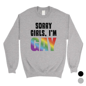 LGBT Sorry Girls Gay Rainbow Unisex SweaShirt