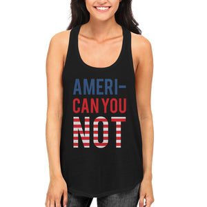 Ameri Can You Not Red White and Blue 4th of July Women's Tank Top - 365INLOVE