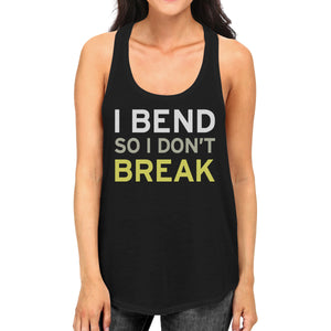 I Bend So I Don't Break Tank Top Work Out Tank Top Yoga Racerback - 365INLOVE