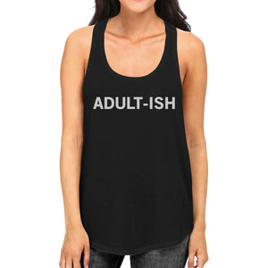 Adult-ish Womens Sleeveless Black Tank Top College Funny Gift Idea - 365INLOVE