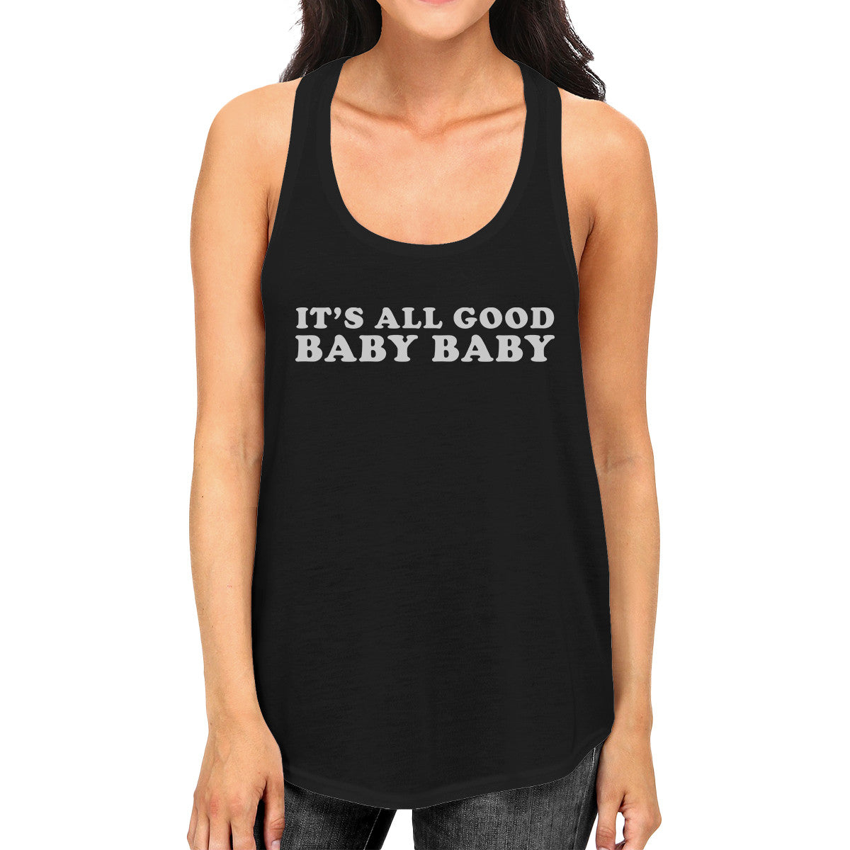 Its All Good Baby Womens Cotton Tank Top Witty Quote Funny Graphic - 365INLOVE