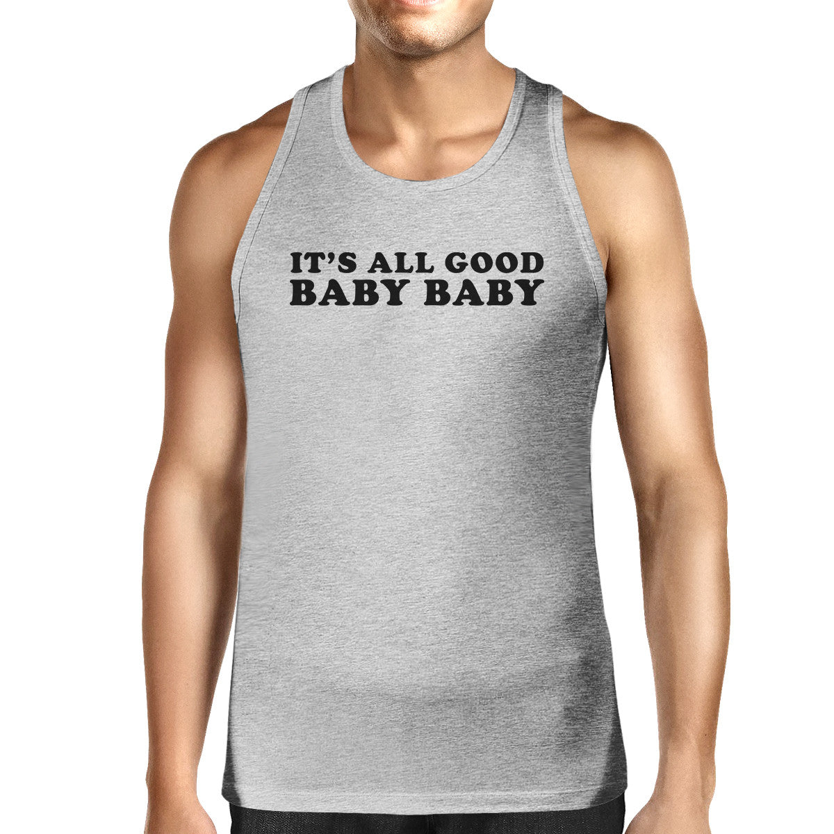 Its All Good Baby Mens Funny Graphic Cotton Tank Top Witty Quote - 365INLOVE
